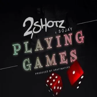 Playing Games by 2Shotz