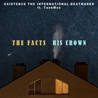 The Facts | His Crown by Existence The International Beatmaker