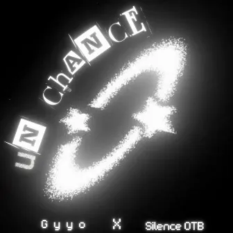 Un Chance by SILENCE OTB