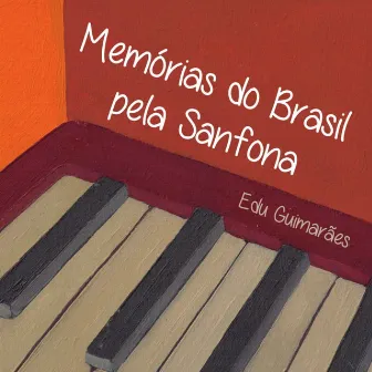 Memórias do Brasil pela Sanfona by Edu Guimarães