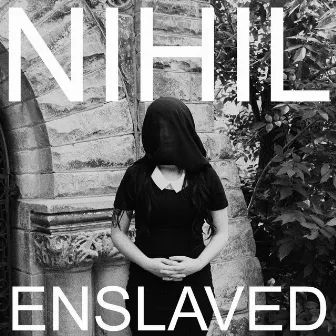 Enslaved by Nihil