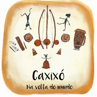 Caxixó - Na volta do mundo by Camila Reis