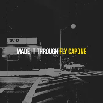 Made It Through by Fly Capone