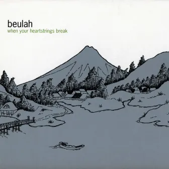 When Your Heartstrings Break by Beulah