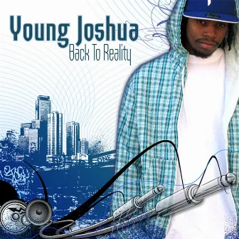 Back to Reality by Young Joshua