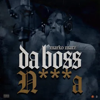 Da Boss Nigga by MarKo MaRz