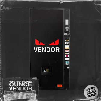 Ounce Vendor by TEDDY COLOUR