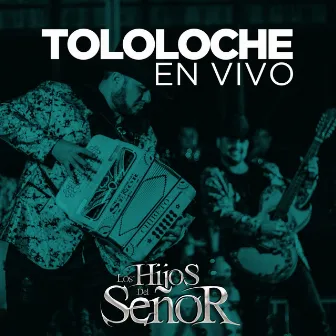 Tololoche (En Vivo) by Los Hijos Del Señor