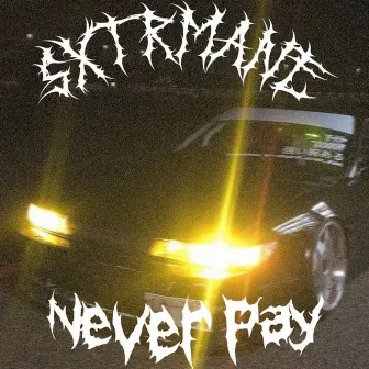 Never Pay by SxtrMane