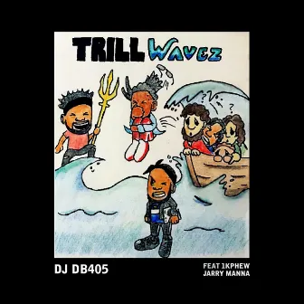 Trill Waves (feat. Jarry Manna & 1k Phew) by DJ Db405