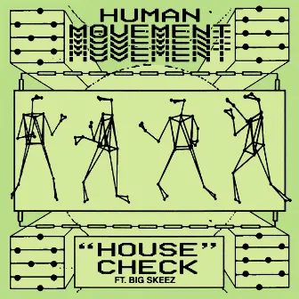 House Check (feat. Big Skeez) by Human Movement