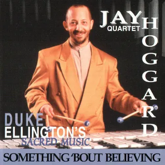 Duke Ellington's Sacred Music - Something 'Bout Believing' by Jay Hoggard