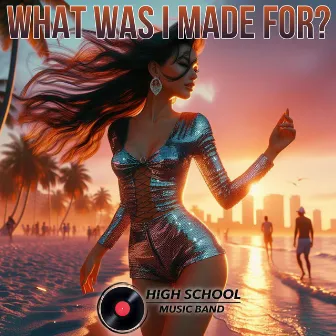 What Was I Made For? by High School Music Band