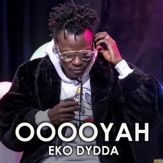 Ooooyah by Eko Dydda