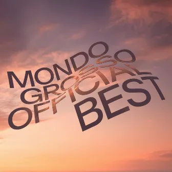 MONDO GROSSO OFFICIAL BEST by Mondo Grosso