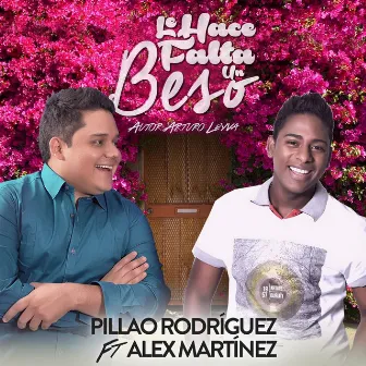 Le Hace Falta un Beso (feat. Alex Martinez) by Pillao Rodríguez