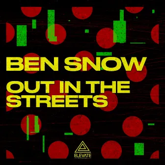 Out in the Streets by Ben Snow