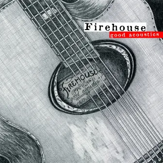 Good Acoustics by Firehouse