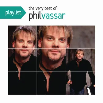 Playlist: The Very Best Of Phil Vassar by Phil Vassar