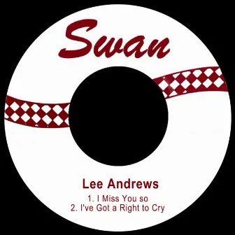 I Miss You so / I've Got a Right to Cry by Lee Andrews