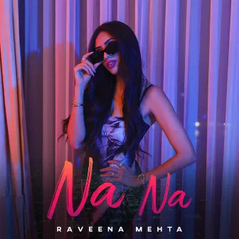 Na Na by Raveena Mehta