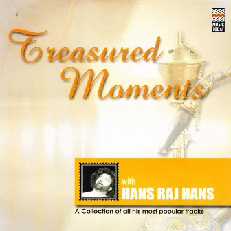 Treasured Moments by Hans Raj Hans