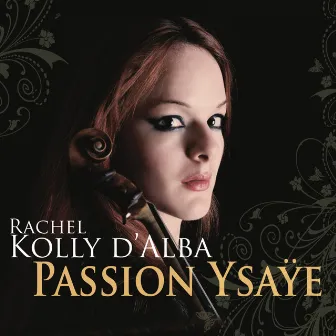 Passion Ysaye by Rachel Kolly d'Alba