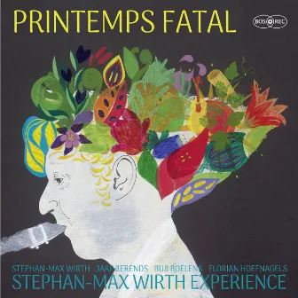 Printemps Fatal by Stephan-Max Wirth