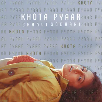 Khota Pyaar by Chhavi Sodhani