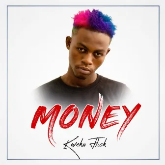 Money by Kweku Flick