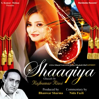 Shaaqiya (Live Ghazal Concert at Queen Elizabeth Hall, London) by Rajkumar Rizvi