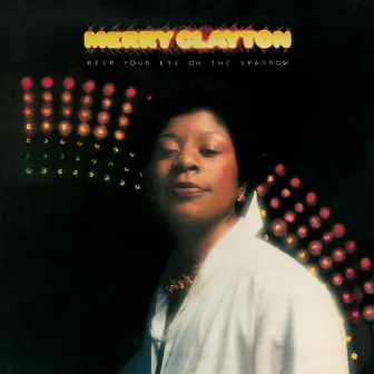 Keep Your Eye On The Sparrow by Merry Clayton