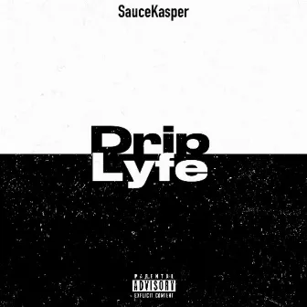 DripLyfe by SauceKasper