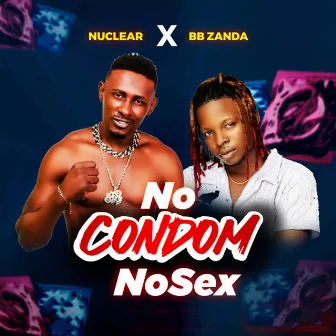 No Condom No Sex by Nuclear Alfa