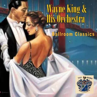 Ballroom Classics by Wayne King