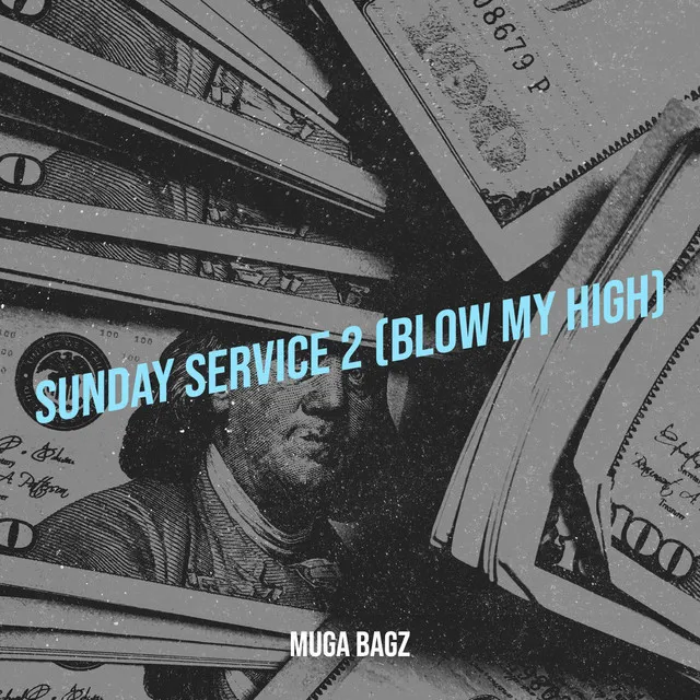 Sunday Service 2 (Blow My High)