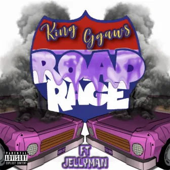 ROAD RAGE by King Ggaws