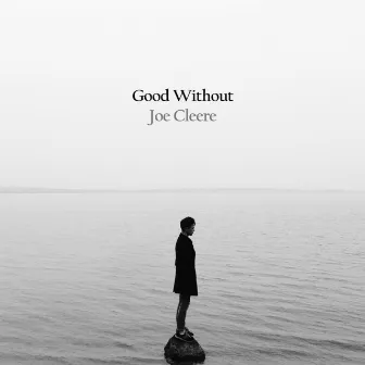 Good Without by Joe Cleere