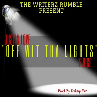 Off Wit tha Lights (feat. P. Dice) by Justin Love