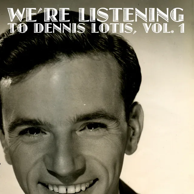 We're Listening Dennis Lotis, Vol. 1