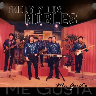 Me Gusta by Fredy Y Los Nobles