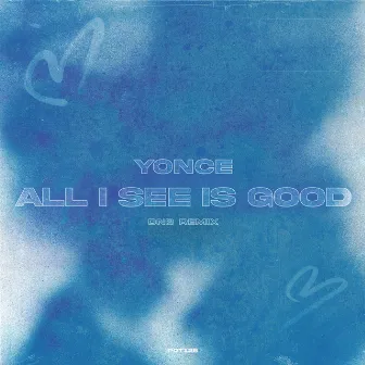 All I See Is Good (DnB Remix) by YONCE