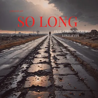 So Long by Loyalty 1st Ent