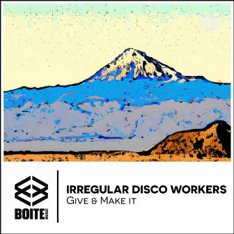 Give & Make It by Irregular Disco Workers