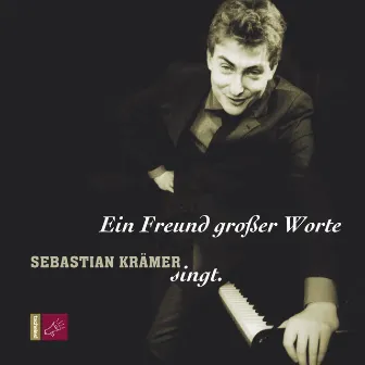 Ein Freund Großer Worte - Sebastian Krämer Singt by Sebastian Krämer