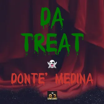 Da Treat by Donte' Medina