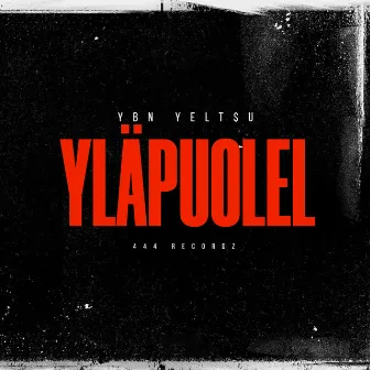 Yläpuolel by YBN YELT$U