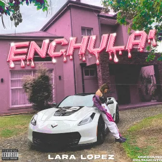 Enchula' by Lara Lopez