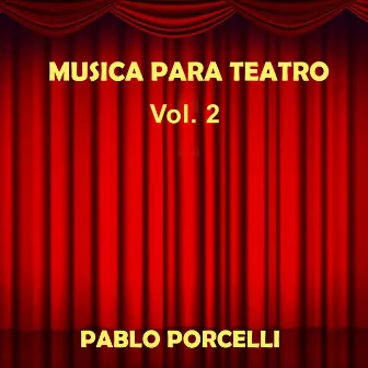 Música para Teatro, Vol. 2 by Pablo Porcelli