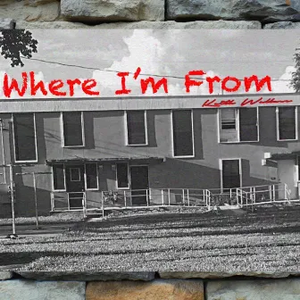 Where I'm From by Keith Wallace